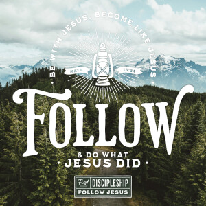Follow: A Disciple’s Purpose - Pastor Steve Steele (2024-01-14)
