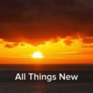 "All Things New" with Rev. Blaine Wimberly