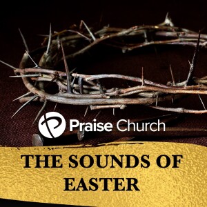 The Sounds of Easter - The Resurrection is The Answer to Your Great Question!