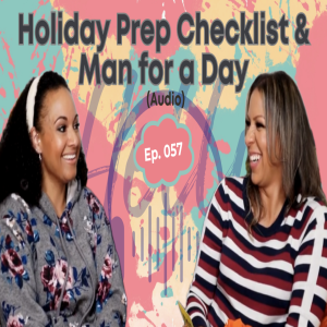 Holiday Prep Checklist & Man for a Day | Hello Bes-tea Podcast | Ep. 057