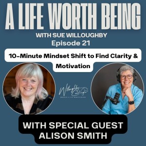 Breaking Free: Alison Smith's 10-Minute Mindset Shift to Find Clarity & Motivation