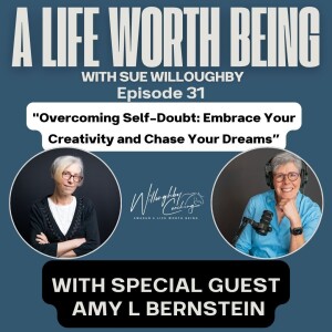 Overcoming Self-Doubt: Embrace Your Creativity and Chase Your Dreams" With Amy L Bernstein