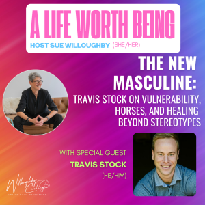 The New Masculine: Travis Stock on Vulnerability, Horses, and Healing Beyond Stereotypes
