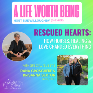 Rescued Hearts: How Horses, Healing & Love Changed Everything with Dana Croschere and Krisanna Sexton