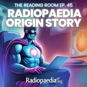 45. Radiopaedia's origin story with Frank Gaillard