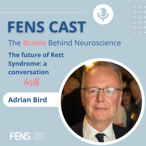 The future of Rett Syndrome: a conversation with Dr Adrian Bird