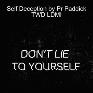 Self Deception by Pr Paddicl LDMI TWD