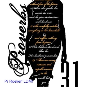 The Proverbs 31 Woman by Pr Roelien v Zyl LDMI
