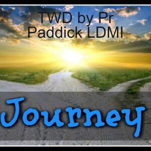 The Journey by Pr Paddick TWD LDMI