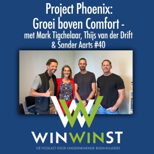 Project Phoenix: Groei boven Comfort - met Mark Tigchelaar, Thijs van der Drift & Sander Aarts #40