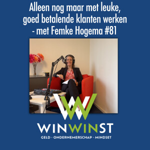 Alleen nog maar met leuke, goed betalende klanten werken - met Femke Hogema #81