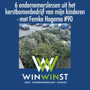 6 Ondernemerslessen uit het kerstbomenbedrijf van mijn kinderen - met Femke Hogema #90