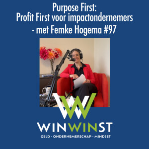 Purpose First: Profit First voor impactondernemers - Femke Hogema #97