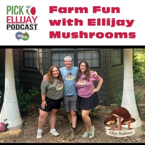 PEP Talk: Farm Fun with Ellijay Mushrooms