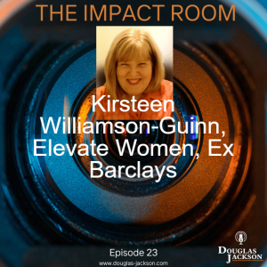 Episode 23 - Kirsteen Williamson - Guinn - Elevate Women