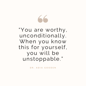 #38 Self -Worth with Dr. Adia Gooden