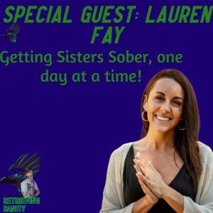 Sober Sisterhood: How She Broke Free and Lifts Others Up with Lauren Fay