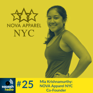 #25 Mia Krishnamurthy: 20 yrs old Founder shares her journey of starting NOVA, a women’s Squash clothing company