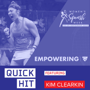 QUICK HIT #3:  It’s Women’s Squash Week! Listen to Kim Clearkin (Senior VP @US Squash) give a snapshot of the week + Women activities Nationwide