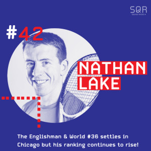 #42 Nathan Lake: The Englishman & World #36 settles in Chicago but his ranking continues to rise!