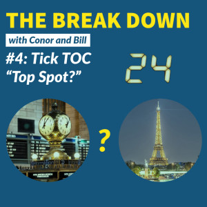 THE BREAK DOWN (TBD): #4 Tick TOC & "Top Spot?" What's your take?