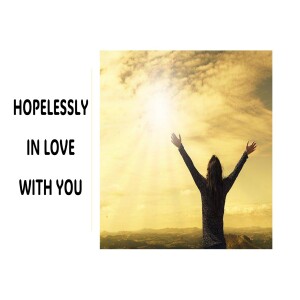 Hopelessly in Love With You (AUDIO ONLY)