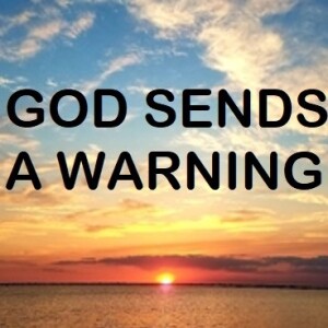 God sends a Warning - AUDIO ONLY
