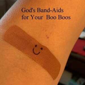 God Has Band-Aids For Your Boo-Boos