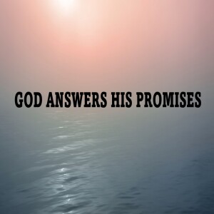 GOD ANSWERS HIS PROMISES (AUDIO ONLY)