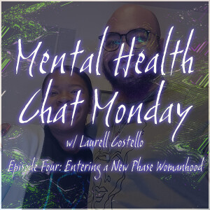 Episode 4: Entering a New Phase of Womanhood w/ Laurell Costello