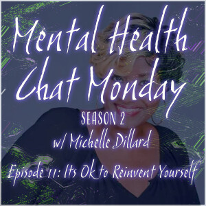 S2E11: Its Ok to Reinvent Yourself w/ Michelle Dillard