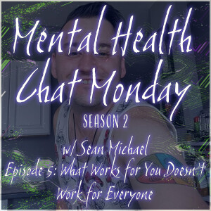 S2E5: What Works for You Doesn’t Work for Everyone w/ Sean Michael