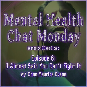 S3E6: I Almost Said You Can't Fight It w/ Chan Maurice Evans