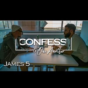 Confess to One Another