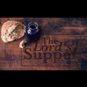 The Lord’s Supper