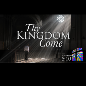 Thy Kingdom Come