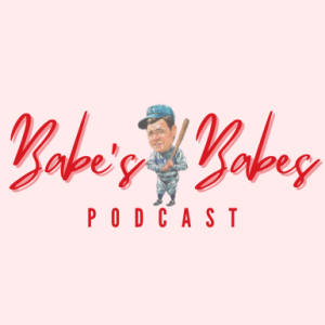 Babe’s Babes Episode No. 1: Hostesses with the Mostesses