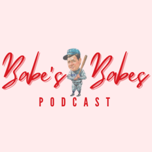 Babe’s Babes Podcast: Women in Baseball Week Panel w/ Kelley Franco Throop, Jason Klein & Perry Barber