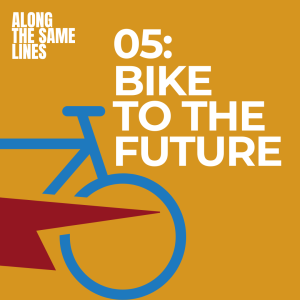 EP05: Bike to the Future