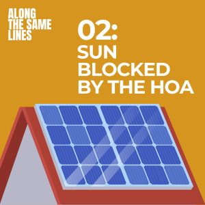 EP02: Sunblocked by the HOA