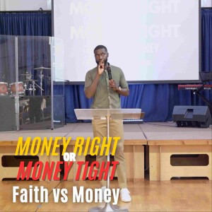 Faith VS Money // Money Right Or Money Tight // Pastor Alex Boateng