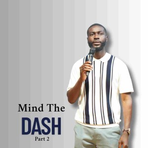 Mind The DASH Part 2 // Pastor Alex Boateng