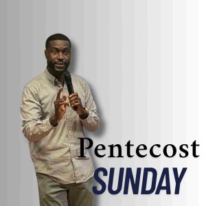 Pentecost Sunday // Pastor Alex Boateng