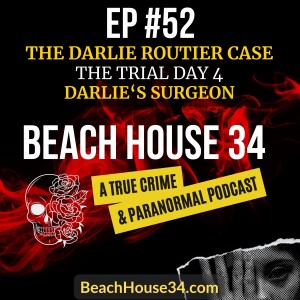 [TRUE CRIME ] - Ep. 52 - The Trial of Darlie Routier Part 6 - Darlie’s Surgeon