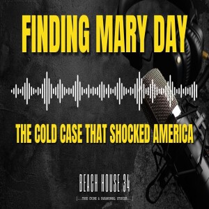 [TRUE CRIME] Finding Mary Day: The Cold Case that Shocked America