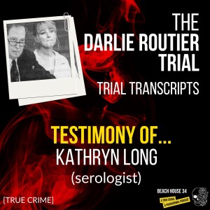 [TRUE CRIME] - Ep. 88 - Darlie Routier Trial - Kathryn Long Blood Samples