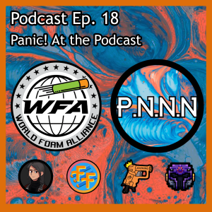 Ep. 18 w/ Dart Sweep & Nate from the World Foam Alliance: Panic! At the Podcast