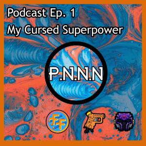Ep. 1: My Cursed Superpower