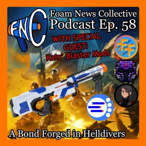 #58 w/ Kats' Blaster Mods: A Bond Forged in Helldivers