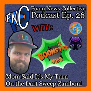 Ep. 26 w/ Boomstick Mods: Mom Says It's My Turn On The Dart Sweep Zamboni